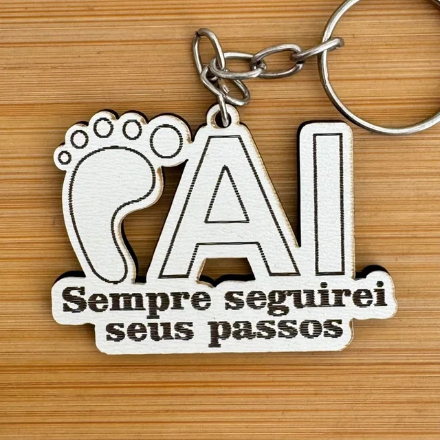 Kit Chaveiros Personalizados MDF Pai Sempre Seguirei Seus Passos – Lembrancinha Dia dos Pais